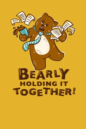 Bearly Holding It Together
